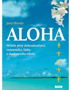 Aloha - Příběh plný dobrodružství, romantiky, lásky a duchovního růstu