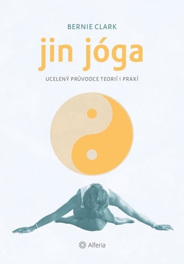 Jin jóga - Ucelený průvodce teorií i praxí