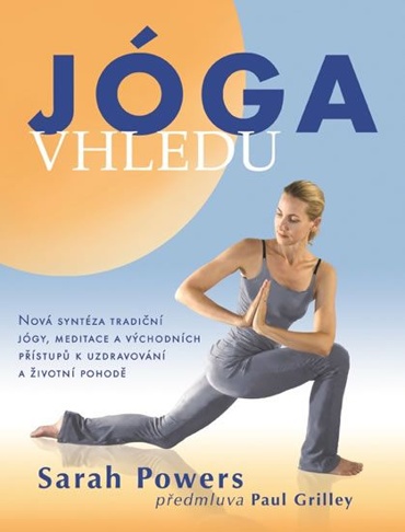 Jóga vhledu - Nová syntéza tradiční jógy, meditace a východních přístupů k uzdravování